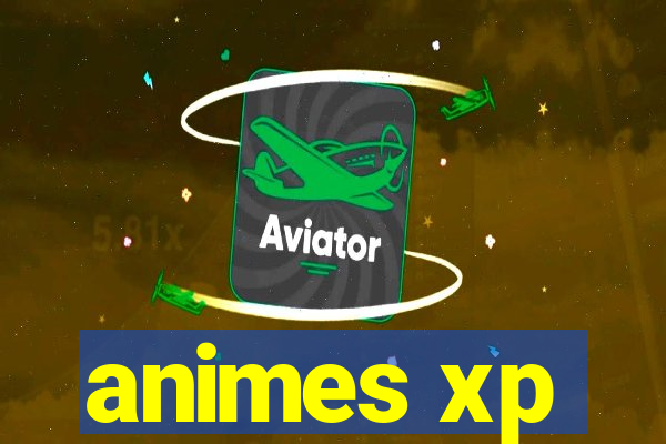 animes xp